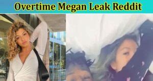 overtime megan leak file|OVERTIME MEGAN LEAKED TWITTER VIDEO